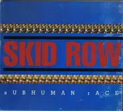 Skid Row - Subhuman Race