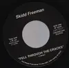 7inch Vinyl Single - Skidd Freeman - Fell Through The Cracks