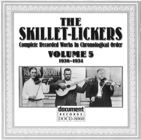 Skillet-Lickers - Complete Recorded Works In Chronological Order: Volume 5 (1930-1934)