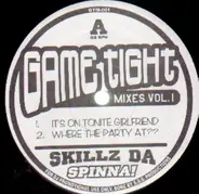 Skillz Da Spinna - Game Tight Vol. 1