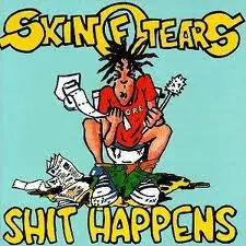 Skin Of Tears - Shit Happens