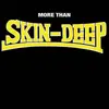 LP - Skin-Deep - More Than Skin-Deep - Ltd.