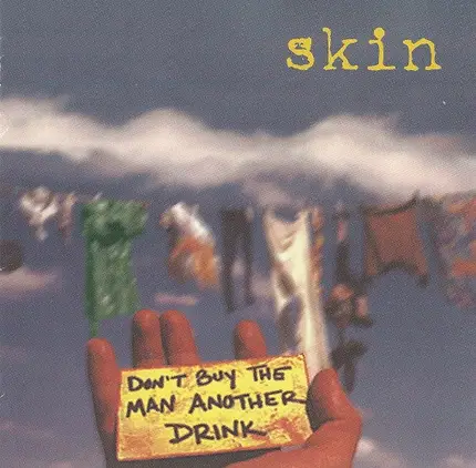 Skin - Don't Buy The Man Another Drink