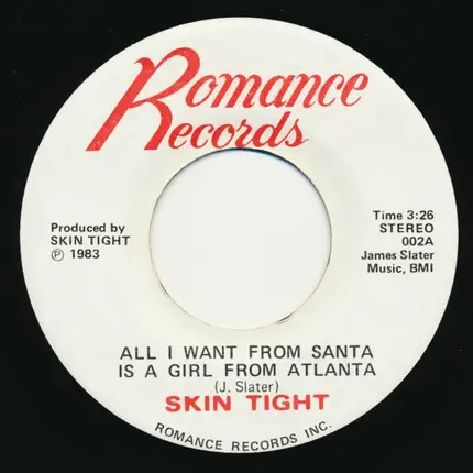 Skin Tight - All I Want From Santa Is A Girl From Atlanta / She's So Good