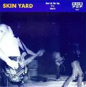 Skin Yard - Start At The Top b/w Watch