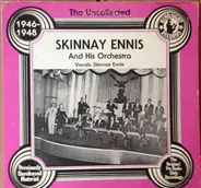 Skinnay Ennis And His Orchestra - The Uncollected 1946-1948