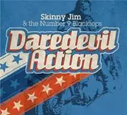CD - Skinny Jim And The Number 9 Blacktops - Daredevil Action - Digipak foldout