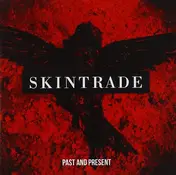 Skintrade - Past And Present