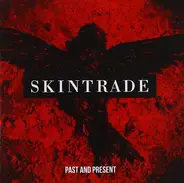 Skintrade - Past And Present