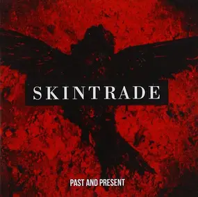 Skintrade - Past And Present