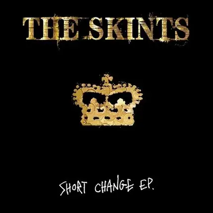 SKINTS - SHORT CHANGE EP