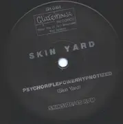 7'' - Skin Yard / Loveslug - Psychoriflepowerhypnotized (Live) / Loser Bar