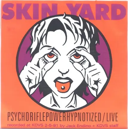 Skin Yard / Loveslug - Psychoriflepowerhypnotized (Live) / Loser Bar