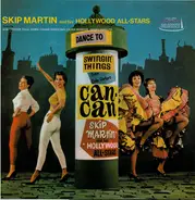 Skip Martin And His The Hollywood All-Stars - Dance To Swingin' Things From Cole Porter's Can-Can