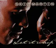 Skip Martin - Let It Whip