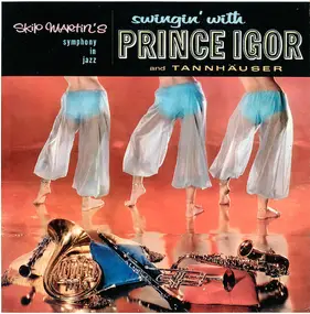 Skip Martin - Swingin' With Prince Igor And Tannhäuser