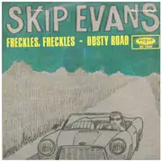 7inch Vinyl Single - Skip Evans - Dusty Road / Freckles, Freckles
