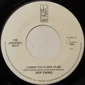 Skip Ewing - Losing You Is New To Me