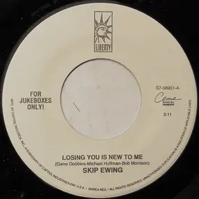 Skip Ewing - Losing You Is New To Me