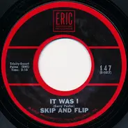 Skip and Flip - It Was I / Cherry Pie