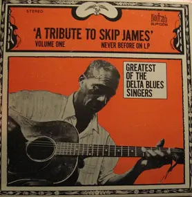 Skip James - 'A Tribute To Skip James'  Volume One