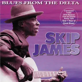 Skip James - Blues From The Delta