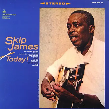 Skip James - Skip James Today!