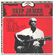 LP - Skip James - King Of The Delta Blues Singers - Early Blues Recordings 1931