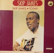 CD - Skip James - Skip James Today!