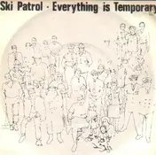Ski Patrol - Everything Is Temporary