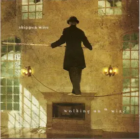 Skipper Wise - Walking On A Wire