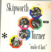 Skipworth & Turner - Make It Last