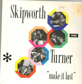 Skipworth & Turner - Make It Last