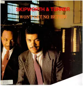 Skipworth & Turner - Won't Get No Better (Special Remix)