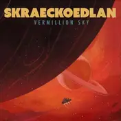SKRAECKOEDLAN - The Vermillion Sky