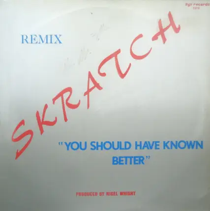 Skratch - You Should Have Known Better (Remix)