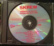 CD - Skrew - Burning In Water, Drowning In Flame