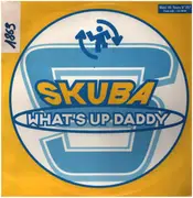 12inch Vinyl Single - Skuba - What's Up Daddy?