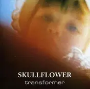 Skullflower - TRANSFORMER