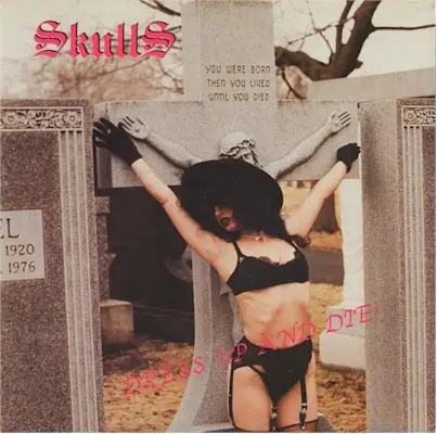Skulls - Dress Up And Die!