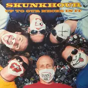 Skunkhour - Up To Our Necks In It