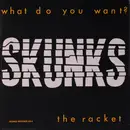 7inch Vinyl Single - Skunks - What Do You Want? / The Racket