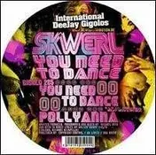 Skwerl - YOU NEED TO DANCE