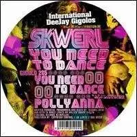 SKWERL - YOU NEED TO DANCE