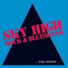 Sky High - Still Rockin'
