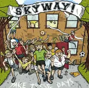 Skyway - Take These Days