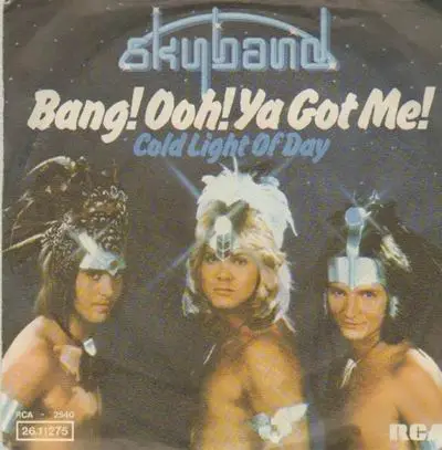 Skyband - Bang!Ooh!Ya Got Me! / Cold Light of Day