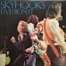 Double LP - Skyhooks - Live! Be In It - Gatefold