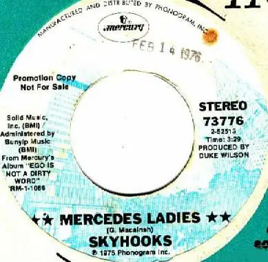 Skyhooks - Mercedes Ladies / You Just Like Me 'Cos I'm Good In Bed