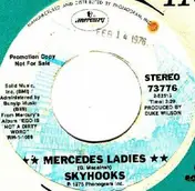 Skyhooks - Mercedes Ladies / You Just Like Me 'Cos I'm Good In Bed